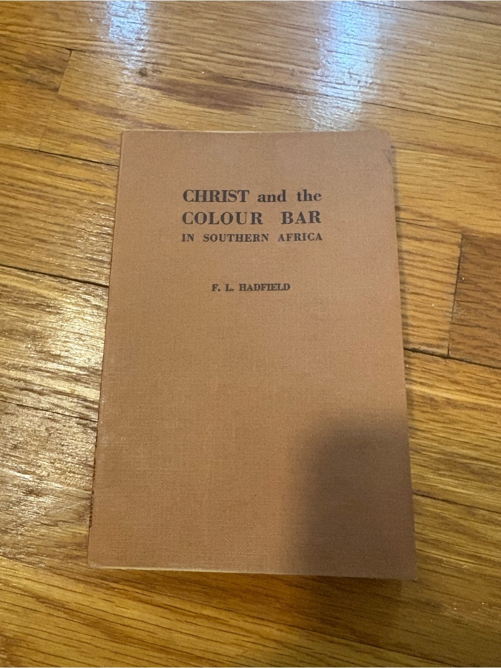 Christ and the Colour Bar in Southern Africa by F. L. Hadfield Vintage